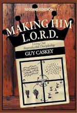 Making Him L.O.R.D. (Second Edition)