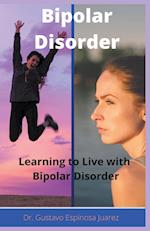 Bipolar   Disorder  Learning to Live with Bipolar Disorder