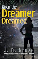 When the Dreamer Dreamed