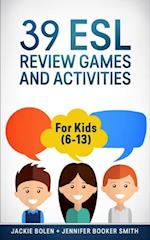 39 ESL Review Games and Activities: For Kids (6-13)