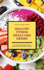 Healthy Fitness Meals And Drinks: 600 Delicious Healthy And Easy Recipes For More Vitality (Fitness Cookbook)