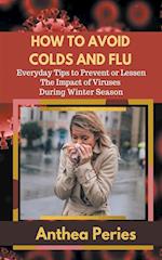 How To Avoid Colds and Flu  Everyday Tips to Prevent or Lessen The Impact of Viruses During Winter Season