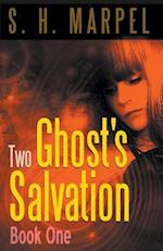 Two Ghost's Salvation, Book One