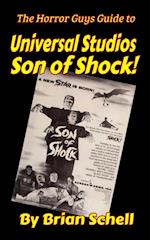 Horror Guys Guide to Universal Studios' Son of Shock!