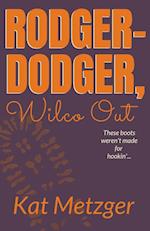 Rodger-Dodger, Wilco Out