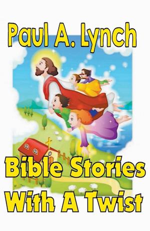 Bible Stories With A Twist Book One 1