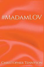 #MadamLOV