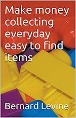 Make Money Collecting Everyday Easy to Find Items