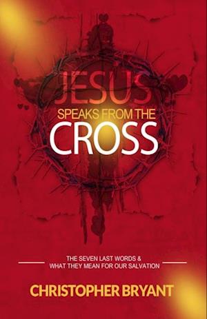 Jesus Speaks From the Cross