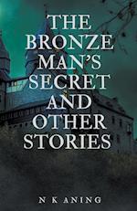 The Bronze Man's Secret and Other Stories