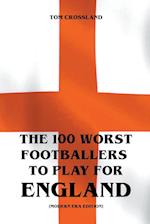 The 100 Worst Footballers To Play For England (Modern Era Edition)