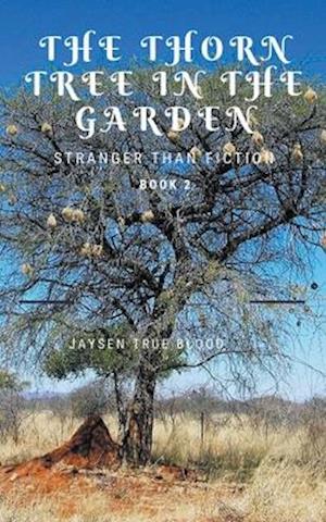 Stranger Than Fiction, Book Two: The Thorn Tree In The Garden