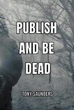 Publish and Be Dead 