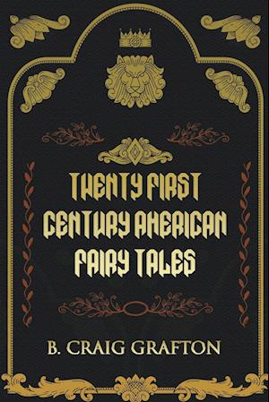 Twenty First Century American Fairy Tales