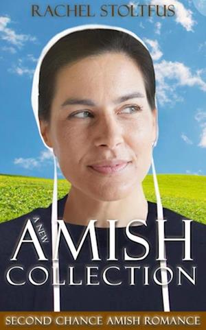 New Amish Collection: Second Chance Amish Romance Books 1-3