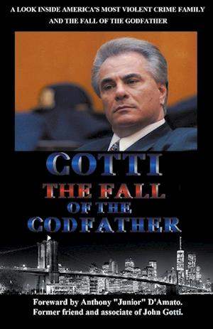 Gotti The Fall of the Godfather