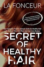 Secret of Healthy Hair : Your Complete Food & Lifestyle Guide for Healthy Hair with Season Wise Diet Plans and Hair Care Recipes