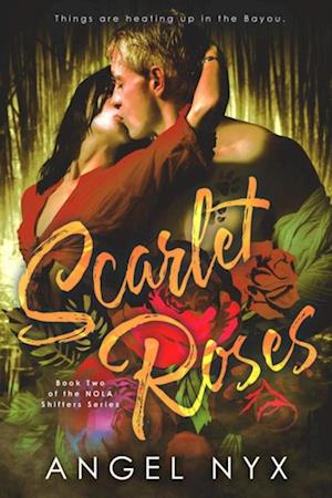 Scarlet Roses: Book Two of the NOLA Shifters Series