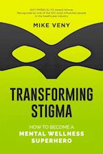 Transforming Stigma: How to Become a Mental Wellness Superhero