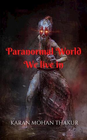 Paranormal World: We live in