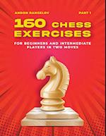 160 Chess Exercises for Beginners and Intermediate Players in Two Moves, Part 1 