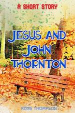 Jesus and John Thornton