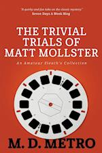 The Trivial Trials of Matt Mollster