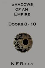 Shadows of an Empire: Books 8 - 10