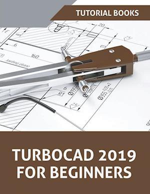 TurboCAD 2019 For Beginners