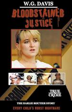 Bloodstained Justice The Darlie Routier Story 