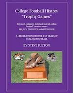 College Football History "Trophy Games" 