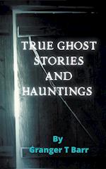 True Ghost Stories and Hauntings 