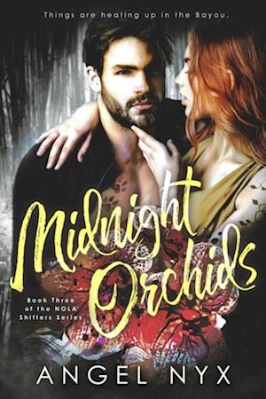 Midnight Orchids Book Three of the NOLA Shifters Series