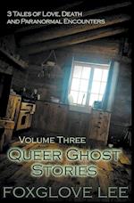 Queer Ghost Stories Volume Three