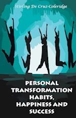 Personal Transformation Habits, Happiness and Success