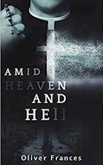 Amid Heaven and Hell