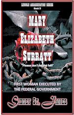 Mary Elizabeth Surratt - "Please Don't Let Me Fall!" 