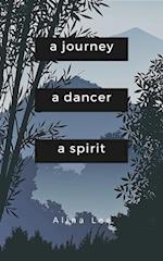 Journey, a Dancer, a Spirit