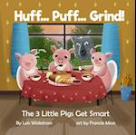 Huff...Puff...Grind! The 3 Little Pigs Get Smart