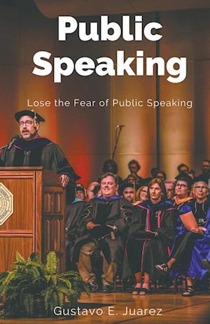 Public Speaking       Lose the Fear of Public Speaking