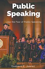 Public Speaking       Lose the Fear of Public Speaking