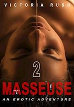 Masseuse - Part 2: An Erotic Adventure