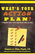 What's Your Action Plan? 6 Powerful Ways To Get Unstuck In Your Life Now!