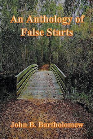 An Anthology of False Starts