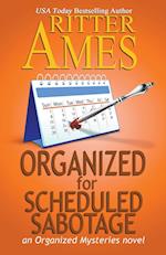 Organized for Scheduled Sabotage