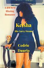 Keisha- His Curvy Dream- A BWWM Blazing Romance