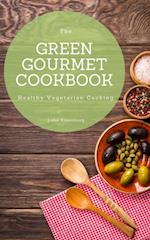 Green Gourmet Cookbook: 100 Creative And Flavorful Vegetarian Cuisines (Healthy Vegetarian Cooking)