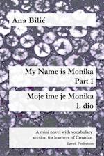 My Name Is Monika - Part 1 / Moje ime je Monika - 1. dio