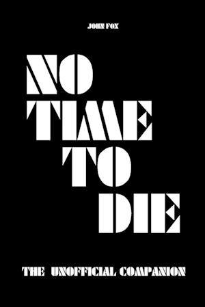 No Time to Die  - The Unofficial Companion