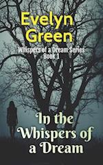 In the Whispers of a Dream : Whispers of a Dream Series: Book 1 